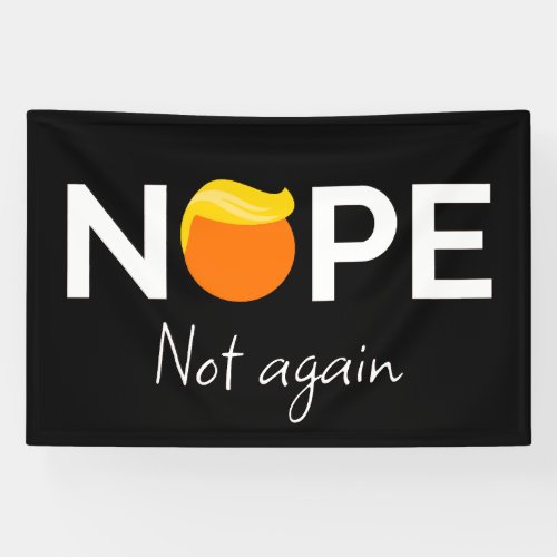Anti_Trump _ Nope Not Again I Banner