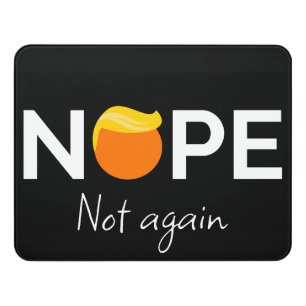 Anti-Trump - Nope, Not Again I Door Sign