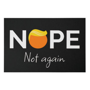 Anti-Trump - Nope, Not Again I Faux Canvas Print
