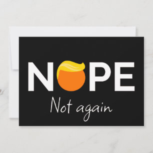 Anti-Trump - Nope, Not Again I Invitation
