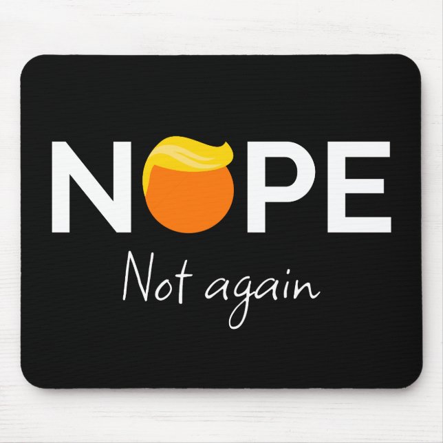 Anti-Trump - Nope, Not Again I Mouse Pad (Front)