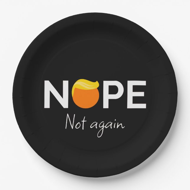 Anti-Trump - Nope, Not Again I Paper Plates (Front)