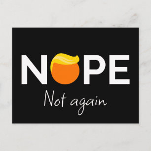 Anti-Trump - Nope, Not Again I Postcard