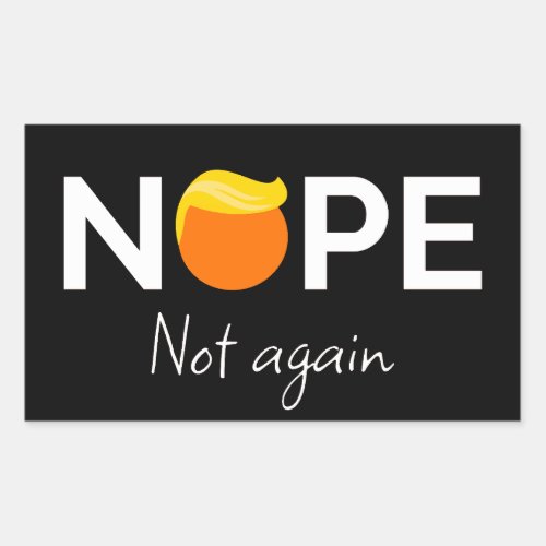 Anti_Trump _ Nope Not Again I Rectangular Sticker