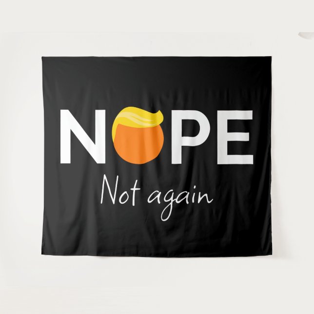 Anti-Trump - Nope, Not Again I Tapestry (Front (Horizontal))