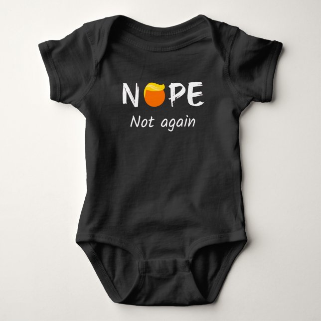 Anti-Trump - Nope, Not Again II Baby Bodysuit (Front)
