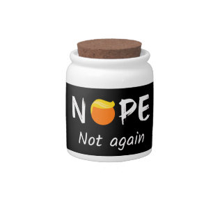 Anti-Trump - Nope, Not Again II Candy Jar