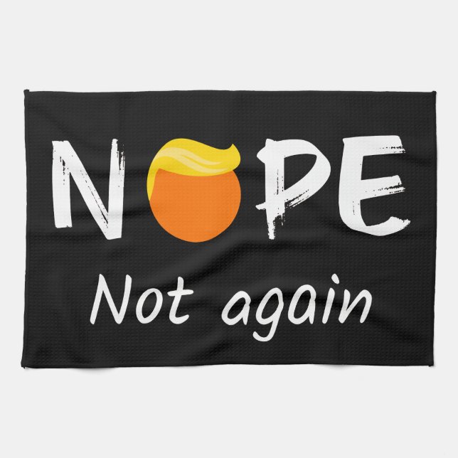 Anti-Trump - Nope, Not Again II Kitchen Towel (Horizontal)