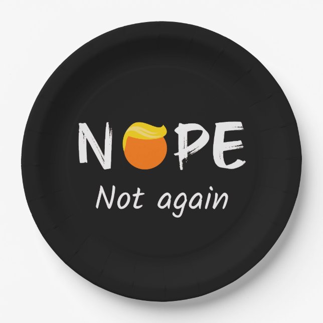 Anti-Trump - Nope, Not Again II Paper Plates (Front)