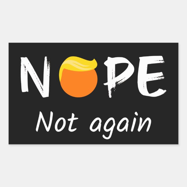 Anti-Trump - Nope, Not Again II Rectangular Sticker (Front)