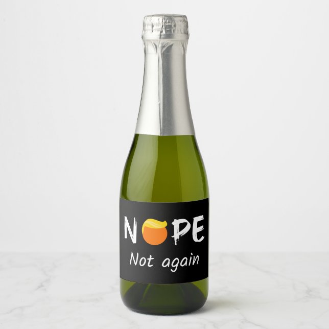 Anti-Trump - Nope, Not Again II Sparkling Wine Label (Front)