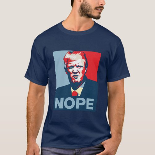 Anti_Trump Nope Pop Art Style T_Shirt