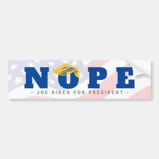 ANTI-TRUMP NOPE TRUMP HAIR PRESIDENTIAL ELECTION BUMPER STICKER
