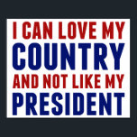 Anti Trump Patriotic Not My President Poster<br><div class="desc">I can love my country and not like my president. Being a true American patriot means liking America and wanting the best for its people whether you are anti Donald Trump or Joe Biden. A patriotic poster for a democrat.</div>