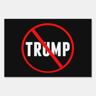 Anti Trump Political Sign