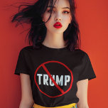 Anti Trump Political Women's T-Shirt<br><div class="desc">Anti Donald Trump women's t-shirt with a red circle and an X over his name. Show your neighbors that you will resist the agenda of this republican. Stand up against this man who is so harmful for our country with this simple,  yet bold statement shirt.</div>