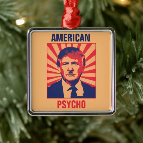 Anti_Trump Psycho Metal Ornament