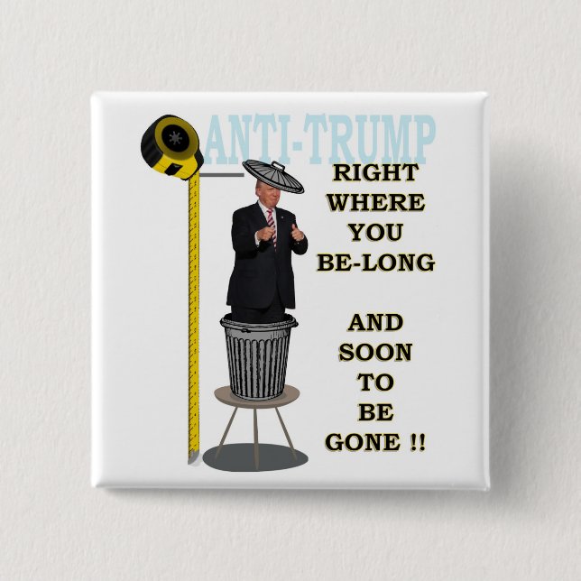 Anti Trump / Right where you be-long, Button (Front)
