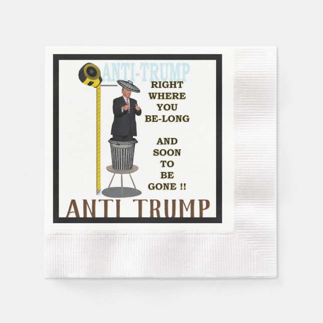 Anti Trump / Right where you be-long, Napkins (Front)