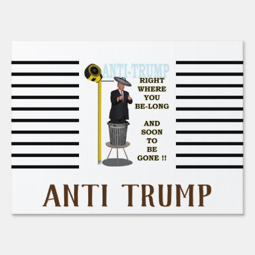 Anti Trump  Right where you be_long Sign