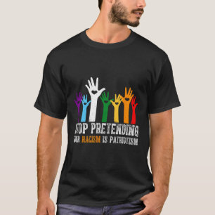 Anti Trump Shirt Stop Pretending Your Racism Is Pa