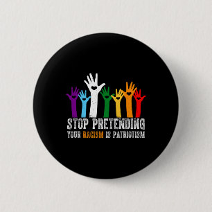 Anti Trump Shirt Stop Pretending Your Racism Is Pa Button