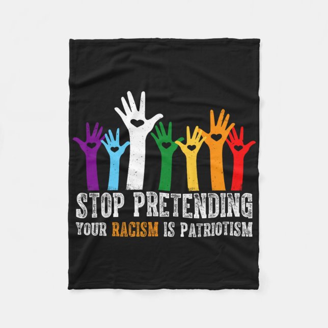 Anti Trump Shirt Stop Pretending Your Racism Is Pa Fleece Blanket (Front)