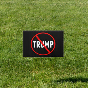 Anti Trump Small Political Yard Sign