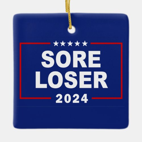 Anti_Trump Sore Loser 2024 Ceramic Ornament