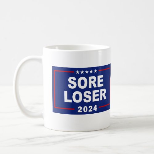 Anti_Trump Sore Loser 2024 Coffee Mug