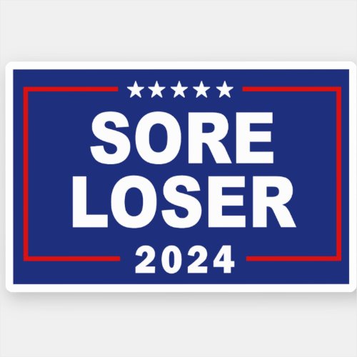 Anti_Trump Sore Loser 2024 Sticker