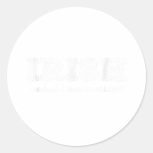 Anti Trump St. Patricks Day Irish New President Classic Round Sticker