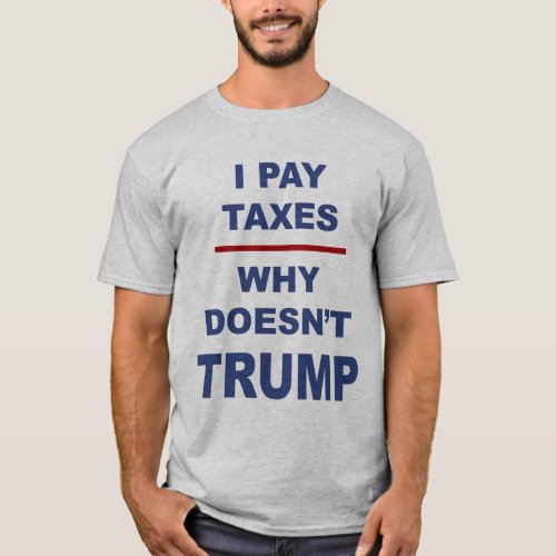 Anti_Trump t_shirt Trump taxes t_shirt Trump tax