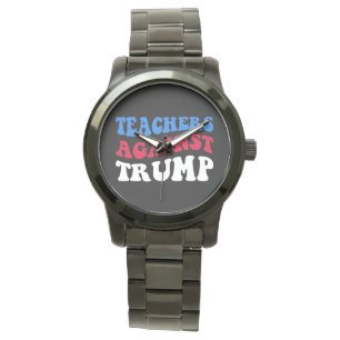 Anti-Trump - Teachers Against Trump II Watch