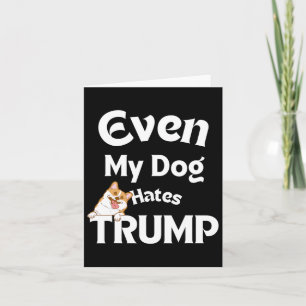 Anti Trump Tees Dog Hates Donald Dog Card