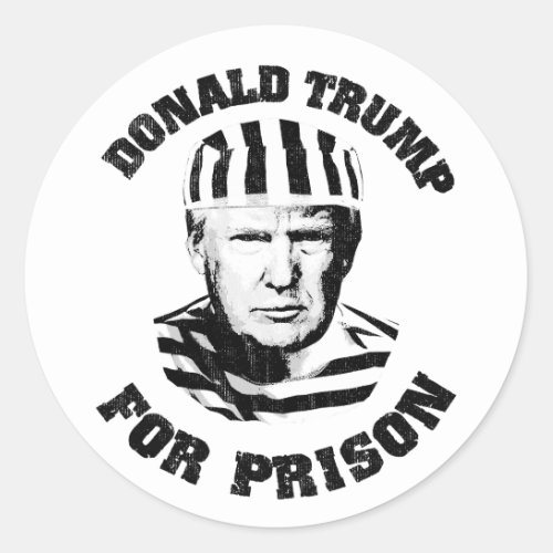 Anti_Trump Trump for Prison Classic Round Sticker