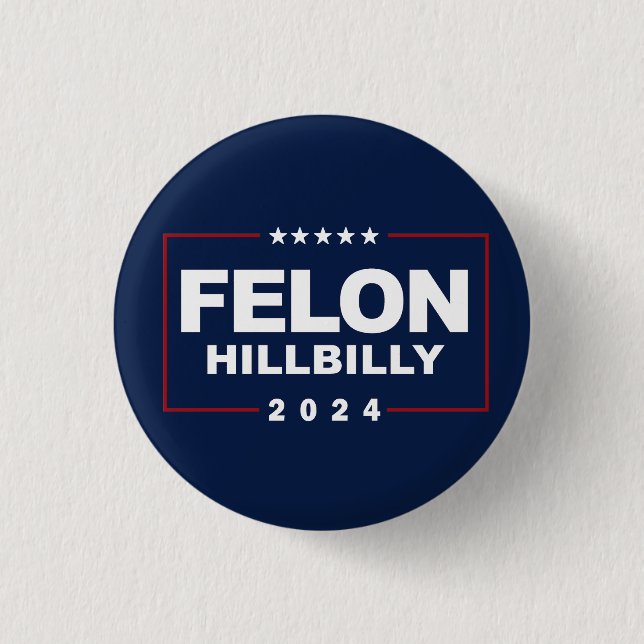 Anti Trump Vance - Felon / Hillbilly 2024 Button (Front)