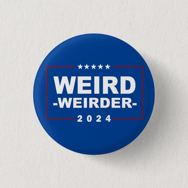 Anti Trump Vance - Weird Weirder 2024 Button (Front)