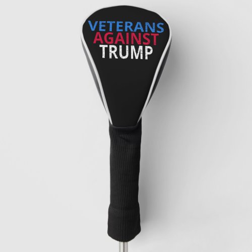 Anti_Trump _ Veterans Against Trump Golf Head Cover