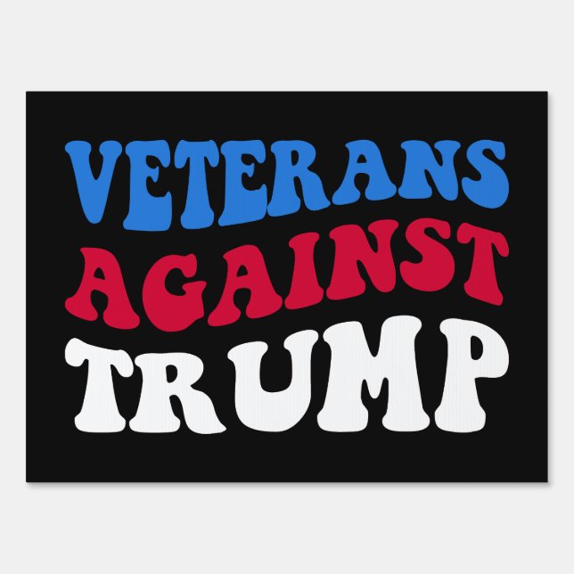 Anti-Trump - Veterans Against Trump II Sign (Front)