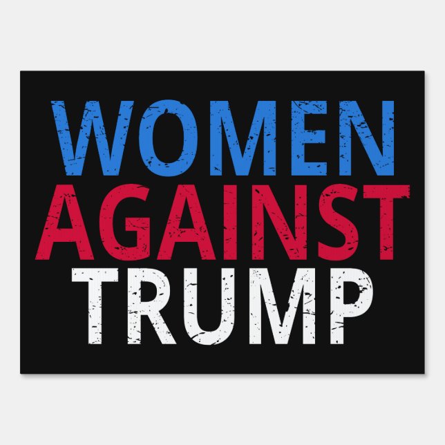 Anti-Trump - Women Against Trump Sign (Front)