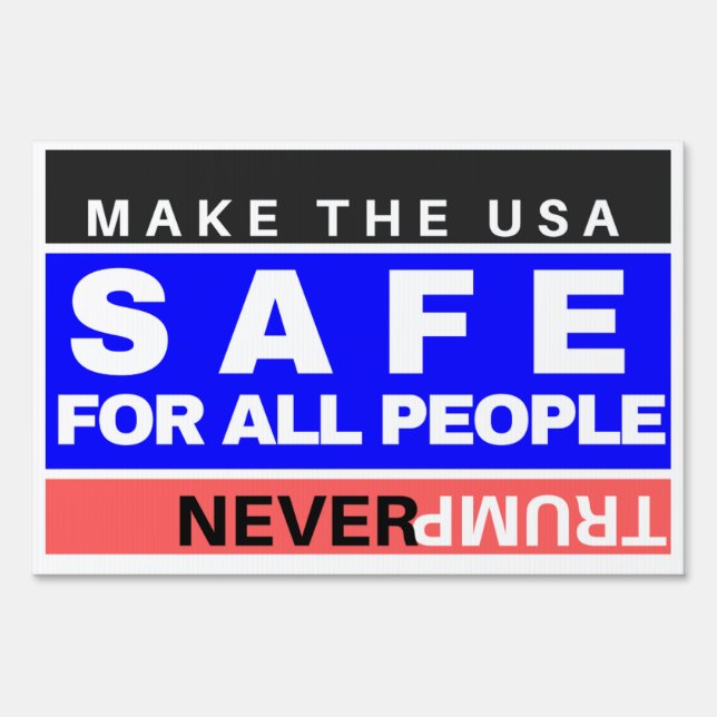Anti Trump Yard Sign Never Trump... Racism (Front)