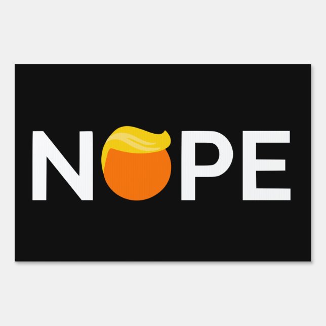 Anti Trump Yard Sign, Pro Biden 2020, Trump Nope Sign (Front)