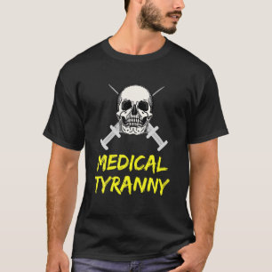 Anti Vaccine Mandate Anti Tyarnny T-Shirt
