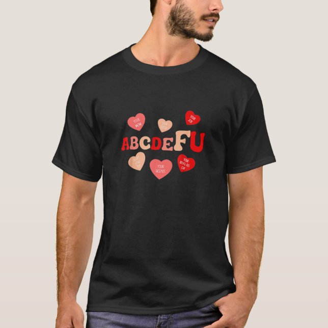 Anti Valentine ABCDEFU Love You Funny Conversation T-Shirt (Front)