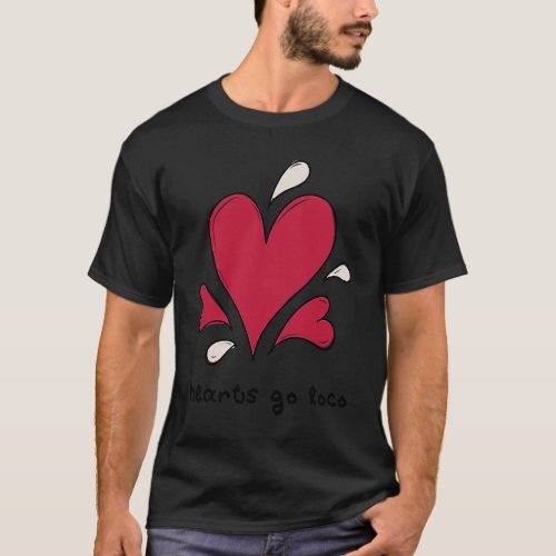 Anti Valentine Hearts Go Loco H T_Shirt