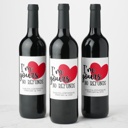 Anti Valentine Humor  Im Yours No Refund Wine Label