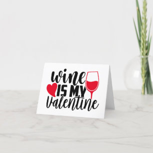 Anti Valentine Humor   Wine Is My Valentine Holiday Card