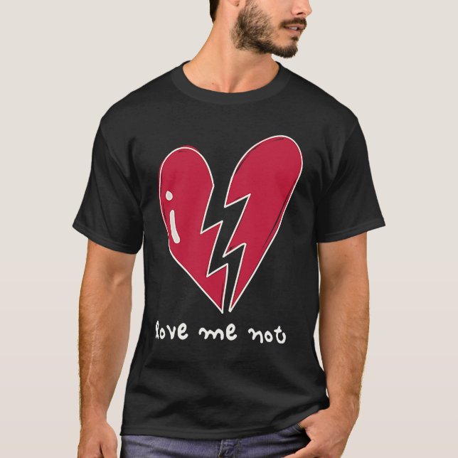 Anti Valentine Love Me Not H T-Shirt (Front)