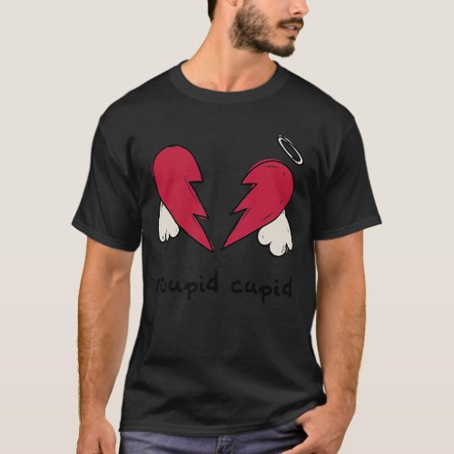 Anti Valentine Stupid Cupid Broken Heart Wings H T_Shirt